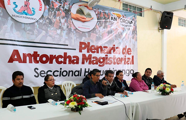 Los maestros tienen que educar al pueblo: Antorcha Magisterial