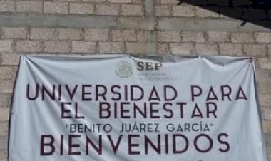 Universidades para el Bienestar Benito Juárez García. ¿Ilusión o Realidad?