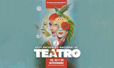 Anuncia Antorcha XXIII Encuentro Nacional de Teatro en SLP